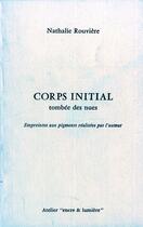 Couverture du livre « Corps initial » de Nathalie Rouviere aux éditions Encre Et Lumiere