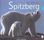 Couverture du livre « Un été au Spitzberg » de Remy Marion et Catherine Marion aux éditions Poles D'images