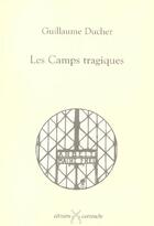 Couverture du livre « Camps Tragiques (Les) » de Ducher/Guillaume aux éditions Cartouche