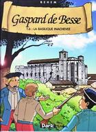 Couverture du livre « Gaspard de besse t.6 : la basilique inachevée » de Behem aux éditions Daric