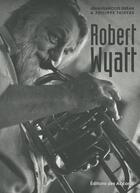 Couverture du livre « Robert Wyatt » de Jean-Francois Drean aux éditions Des Accords