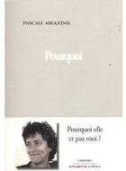 Couverture du livre « Pourquoi » de Pascale Arguedas aux éditions Alphabet De L'espace