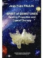 Couverture du livre « Spirit of gemstones ; healing properties and crystal-therapy » de Jean-Yves Paulin aux éditions White Sadhu