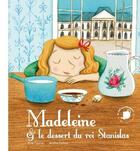 Couverture du livre « Madeleine et le dessert du roi Stanislas » de Amelie Dufour et Elise Fischer aux éditions Feuilles De Menthe