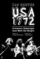 Couverture du livre « USA 1972 ; à travers l'Amérique avec Mott the Hoople » de Ian Hunter aux éditions Rue Fromentin