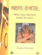Couverture du livre « Parents : un métier... » de Christine Pinchart aux éditions Le Vivier