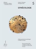 Couverture du livre « Gynécologie : cahier clinique d'acupuncture » de Bernard De Wurstemberger aux éditions Fondation Lcc