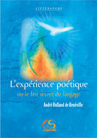 Couverture du livre « L'expérience poétique ou le feu secret du langage » de Rolland De Reneville aux éditions Le Grand Souffle