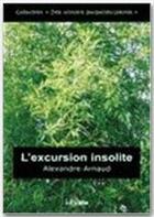 Couverture du livre « L'excursion insolite » de Alexandre Arnaud aux éditions Jepublie
