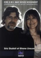 Couverture du livre « Ces EMI qui nous soignent » de Eliane Lheureux et Eric Dudoit aux éditions S17 Production