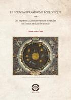 Couverture du livre « Le nouveau paradigme écologique ; les représentations environne-mentales en France et dans le monde » de Carole Stora-Calte aux éditions Ouka & Co