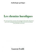 Couverture du livre « Les chemins bucoliques » de Laurent Ivaldi aux éditions Thebookedition.com