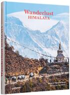 Couverture du livre « Wanderlust Himalaya : hiking on top of the world » de Gestalten aux éditions Dgv