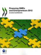 Couverture du livre « Financing SMEs and Entrepreneurs 2012 » de  aux éditions Ocde