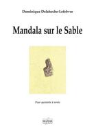 Couverture du livre « Mandala sur le sable - parties separees » de Delahoche-Lefebvre D aux éditions Delatour