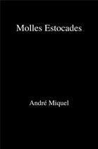 Couverture du livre « Molles estocades » de Andre Miquel aux éditions Librinova