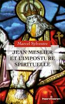 Couverture du livre « Jean Meslier et l'imposture spirituelle » de Marcel Sylvestre aux éditions Hermann