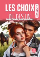 Couverture du livre « Les choix du destin Tome 3 : Quand l'amour renait des larmes » de Celine Cossedu aux éditions Le Lys Bleu