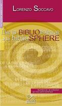 Couverture du livre « De la bibliotheque a la bibliosphere » de Lorenzo Soccavo aux éditions Morey