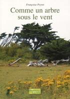 Couverture du livre « Comme un arbre sous le vent » de Francoise Camy-Peyret aux éditions Les Decouvertes De La Luciole
