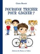 Couverture du livre « Pourquoi tricher pour gagner ? » de Claire Benoit aux éditions De Plaines En Vallees