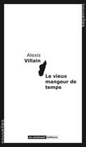 Couverture du livre « Le vieux mangeur de temps » de Alexis Villain aux éditions No Comment
