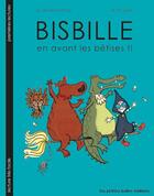 Couverture du livre « Bisbille ; en avant les bêtises !! » de Anne Loyer et Laura Desiree Pozzi aux éditions Les Petites Bulles
