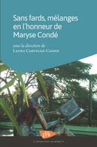 Couverture du livre « Sans fards, mélanges en l'honneur de Maryse Condé » de Laura Carvignan-Cassin aux éditions Pu Antilles