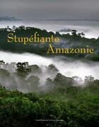Couverture du livre « Stupéfiante Amazonie » de Stephen Rostain aux éditions Illustria