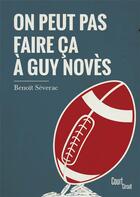 Couverture du livre « On peut pas faire ca a guy noves » de Benoit Severac aux éditions Court-circuit