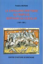 Couverture du livre « La chevalerie bretonne au temps de Bertrand du Guesclin ; 1341-1381 » de Frederic Morvan aux éditions Centre D'histoire De Bretagne