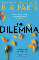 Couverture du livre « THE DILEMMA » de B. A. Paris aux éditions Harper Collins Uk