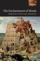 Couverture du livre « The Enchantment of Words: Wittgenstein's Tractatus Logico-Philosophicu » de Mcmanus Denis aux éditions Oup Oxford