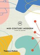 Couverture du livre « Mid-century modern: icons of design » de Here Design/Ambler F aux éditions Thames & Hudson