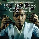 Couverture du livre « 90 degrees of shade » de Paul Gilroy aux éditions Soul Jazz Records