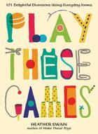 Couverture du livre « Play These Games » de Swain Heather aux éditions Penguin Group Us