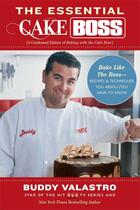 Couverture du livre « The Essential Cake Boss (A Condensed Edition of Baking with the Cake B » de Valastro Buddy aux éditions Atria Books