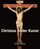 Couverture du livre « Christus in der Kunst » de Ernest Renan aux éditions Parkstone International