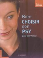 Couverture du livre « Bien Choisir Son Psy Pour Aller Mieux » de Anne-Sophie Nogaret aux éditions Hachette Pratique