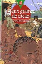 Couverture du livre « Deux graines de cacao » de Evelyne Brisou-Pellen et Nicolas Wintz aux éditions Le Livre De Poche Jeunesse