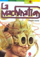 Couverture du livre « La machination » de Christian Grenier aux éditions Le Livre De Poche Jeunesse