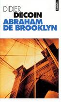 Couverture du livre « Abraham de Brooklyn » de Didier Decoin aux éditions Points