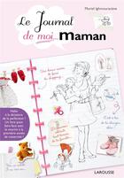 Couverture du livre « Le journal de moi... maman ! » de Muriel Ighmouracene aux éditions Larousse