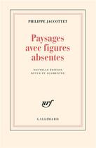 Couverture du livre « Paysages avec figures absentes » de Philippe Jaccottet aux éditions Gallimard