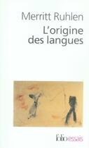 Couverture du livre « L'origine des langues ; sur les traces de la langue mère » de Merritt Ruhlen aux éditions Folio