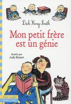 Couverture du livre « Mon petit frère est un génie » de Judy Brown et Dick King-Smith aux éditions Gallimard-jeunesse