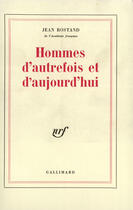 Couverture du livre « Hommes d'autrefois et d'aujourd'hui » de Rostand Jean aux éditions Gallimard (patrimoine Numerise)