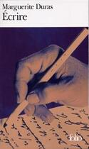 Couverture du livre « Écrire » de Marguerite Duras aux éditions Gallimard