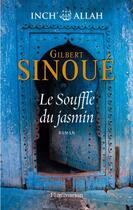 Couverture du livre « Inch'Allah Tome 1 : le souffle du jasmin » de Gilbert Sinoue aux éditions Flammarion