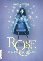 Couverture du livre « Rose t.2 ; Rose et la princesse disparue » de Holly Webb aux éditions Flammarion Jeunesse